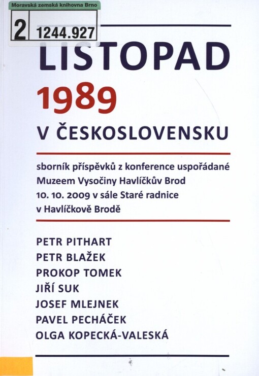 Listopad 1989 v Československu: sborník příspěvků z konference uspořádané Muzeem Vysočiny Havlíčkův Brod 10.10.2009 v sále Staré radnice v Havlíčkově Brodě