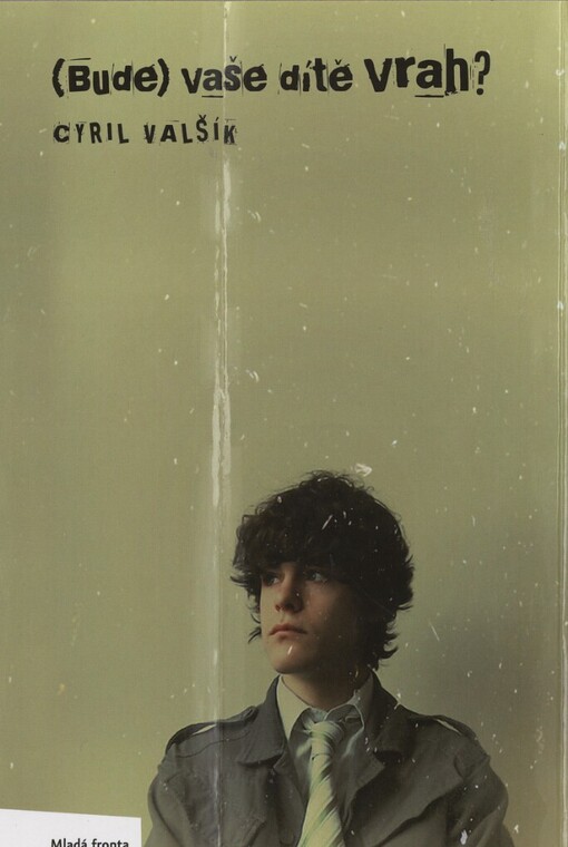 (Bude) vaše dítě vrah?