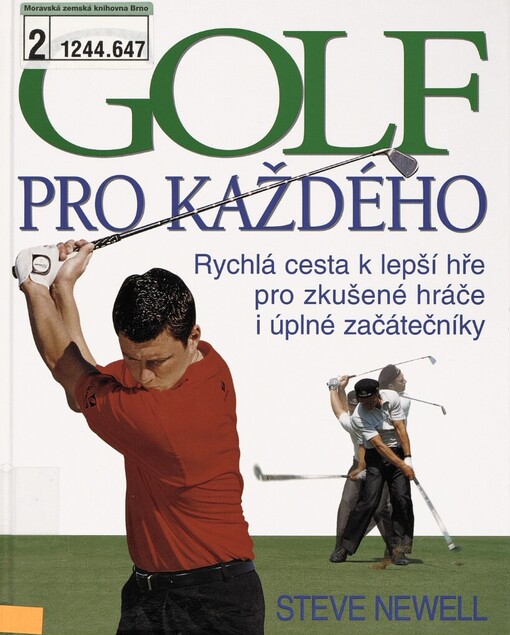 Golf pro každého: [rychlá cesta k lepší hře pro zkušené hráče i úplné začátečníky]