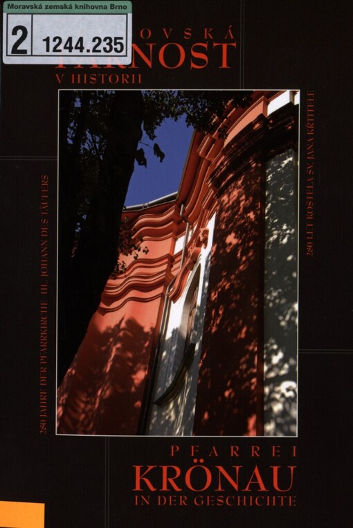 Křenovská farnost v historii: 280 let kostela sv. Jana Křtitele = Pfarrei Krönau in der Geschichte : 280 Jahre der Pfarrkirche hl. Johann des Täufers