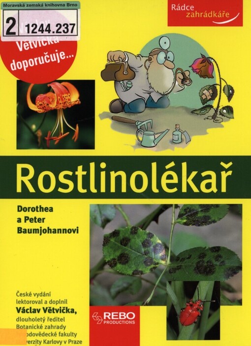 Rostlinolékař: jak ochránit rostliny před nemocemi a škůdci a jak řešit další problémy v okrasné a užitkové zahradě