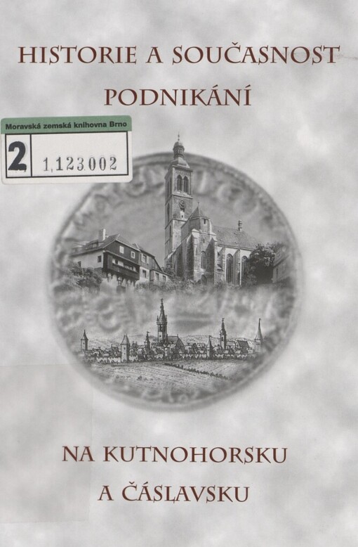 Historie a současnost podnikání na Kutnohorsku a Čáslavsku