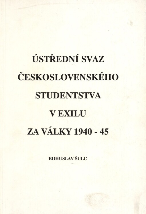 Ústřední svaz československého studentstva v exilu za války 1940-45