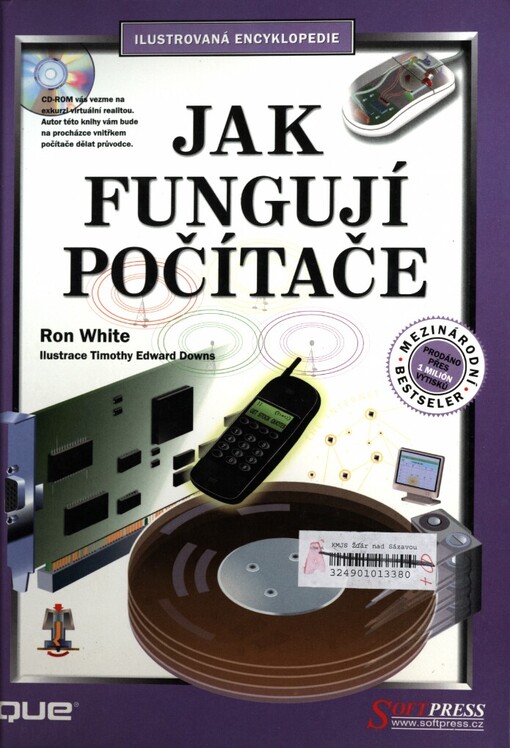 Jak fungují počítače: [ilustrovaná encyklopedie]