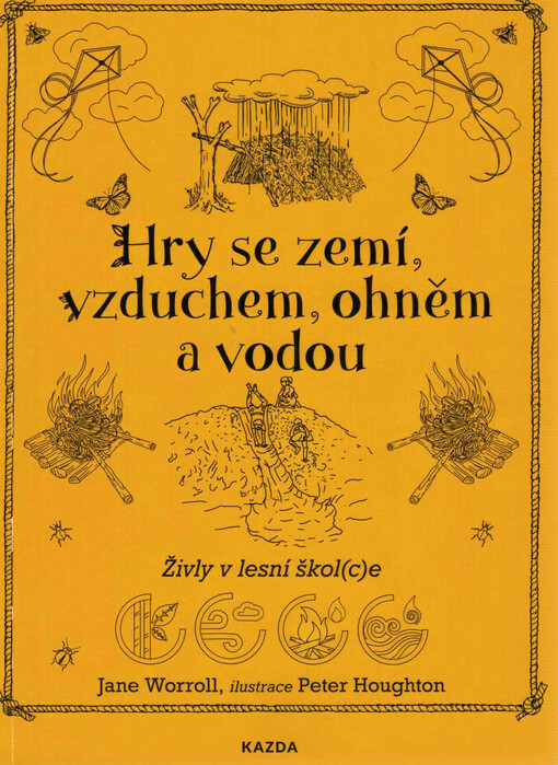 Hry se zemí vzduchem, ohněm a vodou : živly v lesní škol(c)e