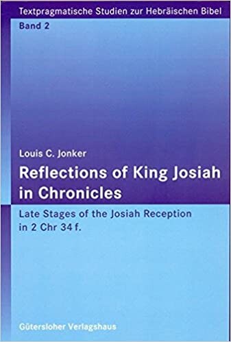 Reflections of King Josiah in Chronicles. Late stages of the Josiah reception in II Chr. 34f.