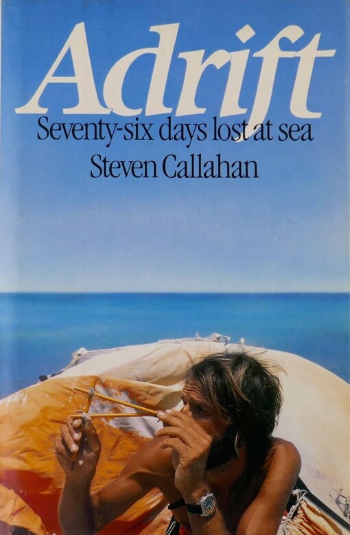 Adrift: Seventy-Six Days Lost at Sea