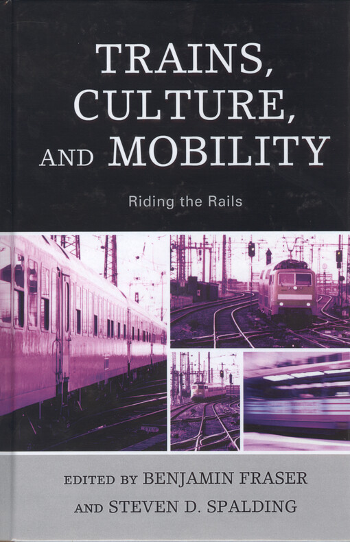 Trains, culture, and mobility : riding the rails