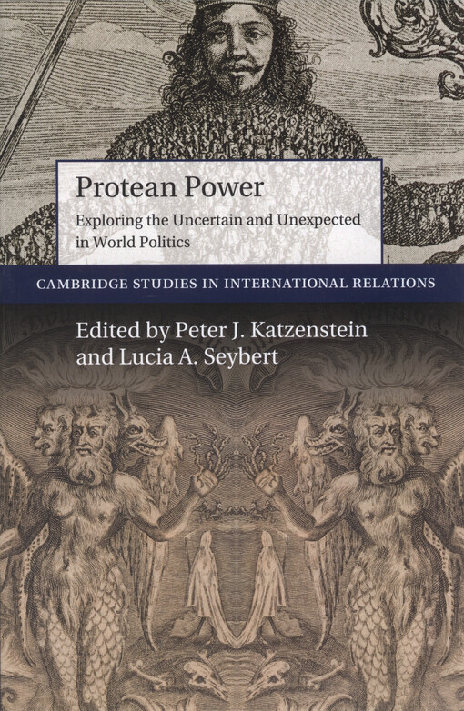 Protean power : exploring the uncertain and unexpected in world politics