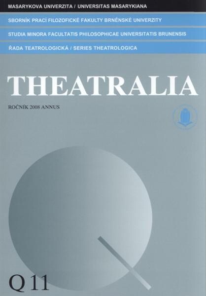 Sborník prací Filozofické fakulty brněnské univerzity. Řada teatrologická (Q) = Series Theatrologica = Theatralia