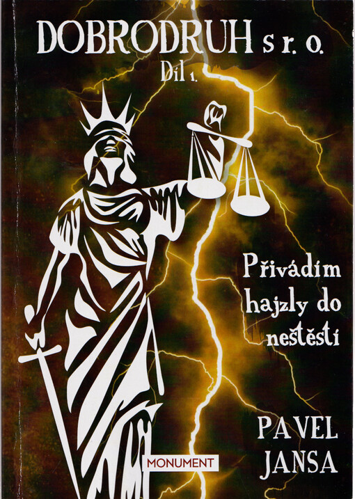 Dobrodruh s r.o.. Přivádím hajzly do neštěstí