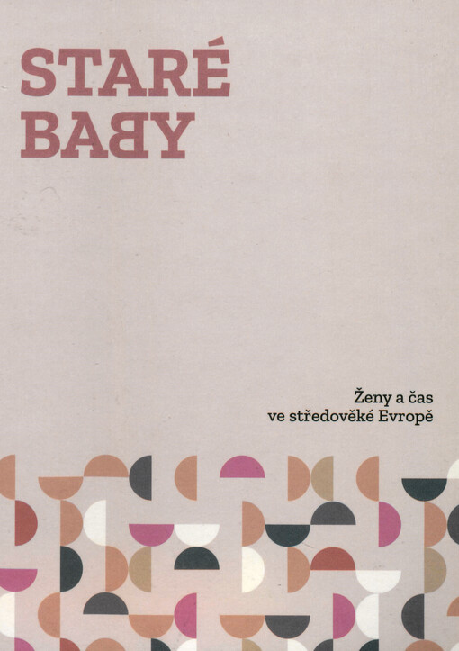 Staré baby : ženy a čas ve středověké Evropě