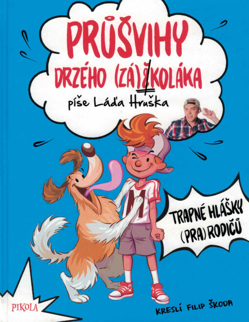 Průšvihy drzého (zá)školáka. Trapné hlášky (pra)rodičů