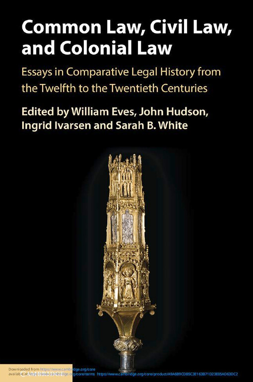 Common law, civil law and colonial law : Essays in comparative legal history from the twelfth to the twentieth centuries