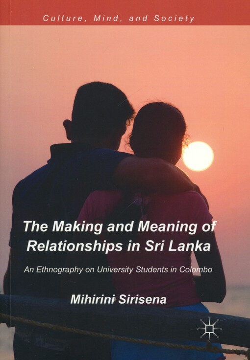 The making and meaning of relationships in Sri Lanka : an ethnography on university students in Colombo