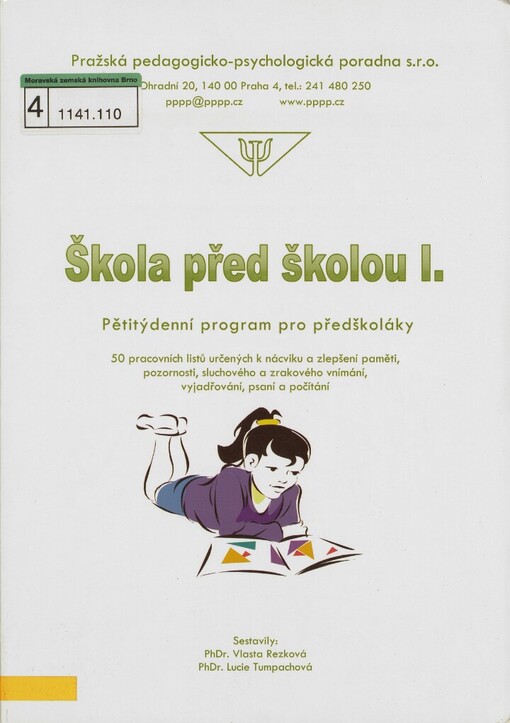 Škola před školou: pětitýdenní program pro předškoláky : 50 pracovních listů určených k nácviku a zlepšení paměti, pozornosti. sluchového a zrakového vnímání, vyjadřování, psaní a počítání