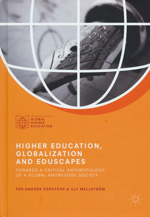 Higher education, globalization and eduscapes : towards a critical anthropology of a global knowledge society