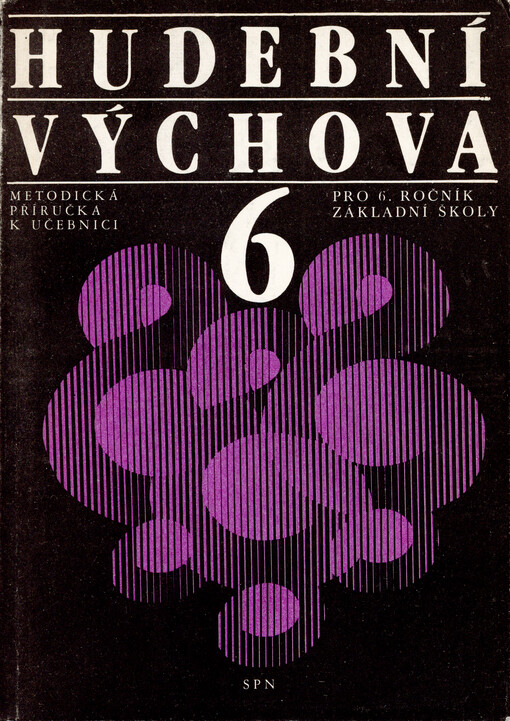 Metodická příručka k učebnici Hudební výchova pro šestý ročník základní školy