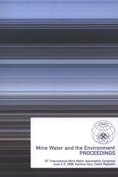 Mine Water and the Environment : proceedings of the 10th IMWA Congress 2008 : 2-5 June, 2008 - Karlovy Vary, Czech Republic