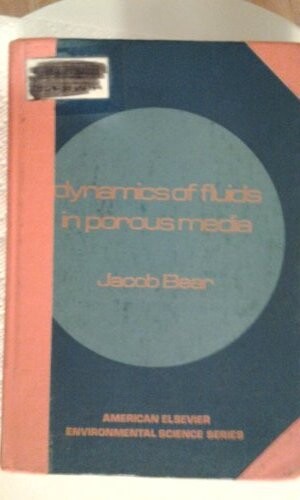 Dynamics of Fluids in Porous Media (Environmental science series)
