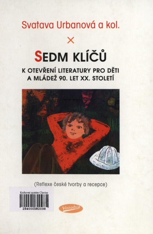Sedm klíčů k otevření literatury pro děti a mládež 90. let XX. století: (reflexe české tvorby a recepce)