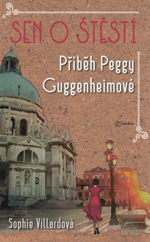 Sen o štěstí : příběh Peggy Guggenheimové