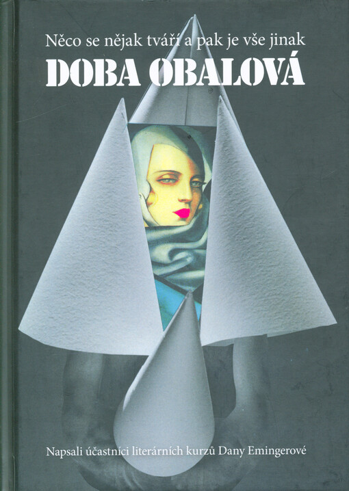 Doba obalová : něco se nějak tváří... a pak je vše jinak : sbírka minipříběhů o nástrahách i radostech dnešní doby