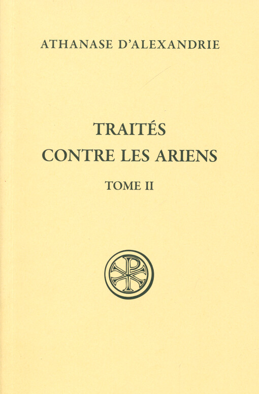Traités contre les Ariens. Tome II, (Traités II-III)