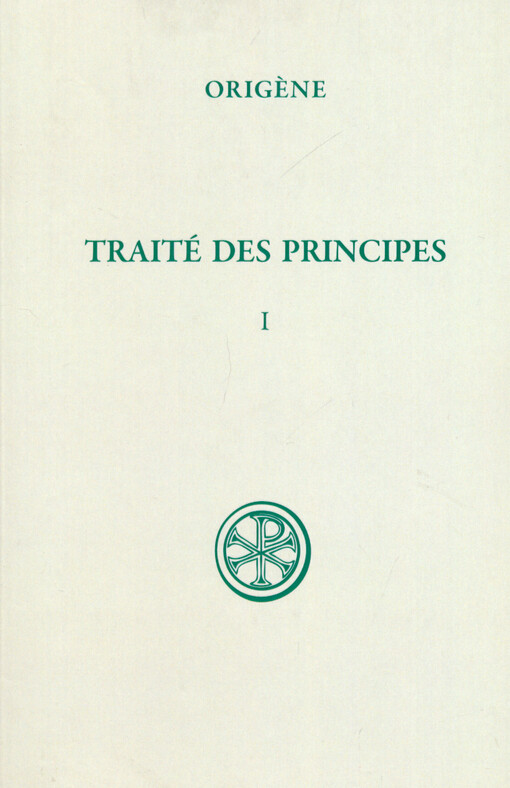 Traité des principes. Tome I, (Livres I et II)