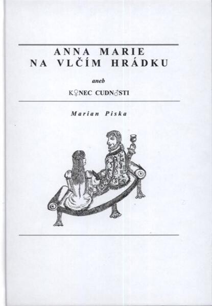 Anna Marie na Vlčím hrádku, aneb, Konec cudnosti : (erotická novela se šťastným koncem)