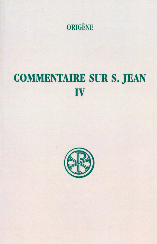 Commentaire sur Saint Jean. Tome IV, (Livres XIX et XX)