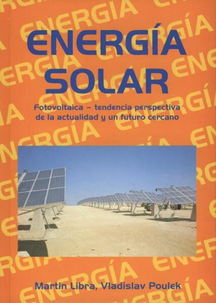 Energía solar : fotovoltaica - tendencia perspectiva de la actualidad y un futuro cercano