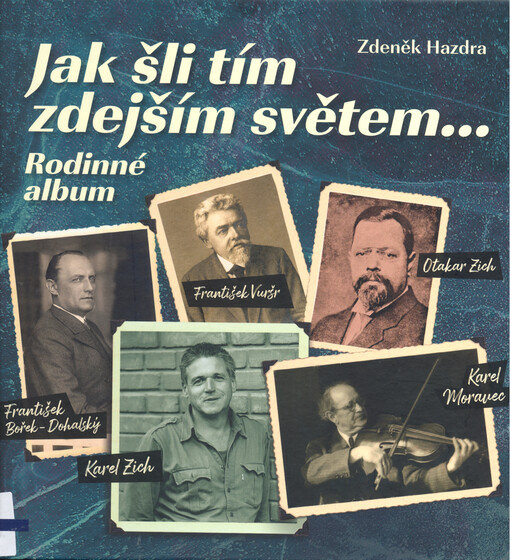 Jak šli tím zdejším světem... : rodinné album
