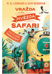Vražda ve vlaku Hvězda safari : velká železniční dobrodružství  (odkaz v elektronickém katalogu)