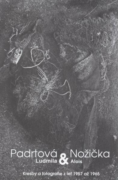 Ludmila Padrtová & Alois Nožička : kresby a fotografie z let 1957 až 1965