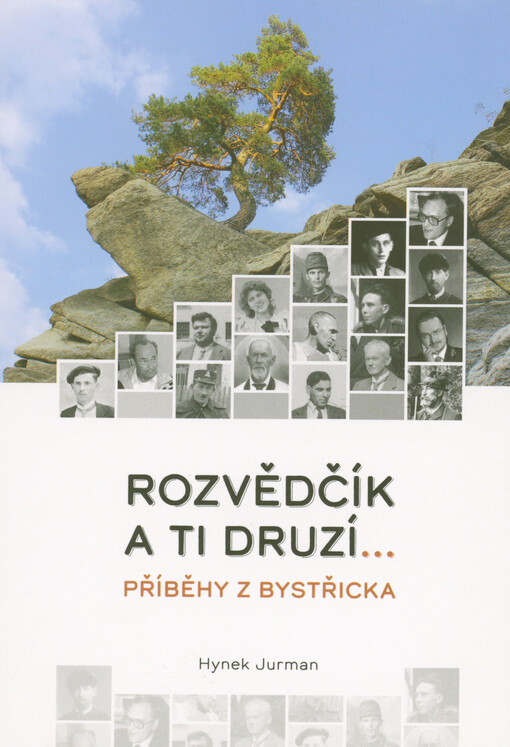Rozvědčík a ti druzí... : příběhy z Bystřicka