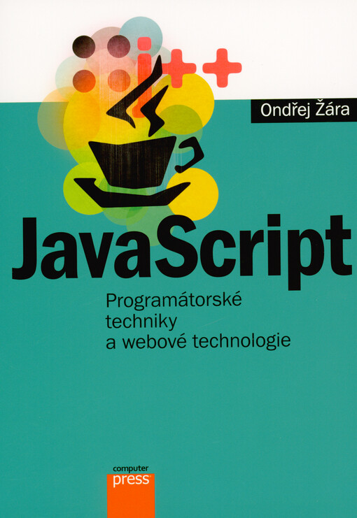 JavaScript : programátorské techniky a webové technologie