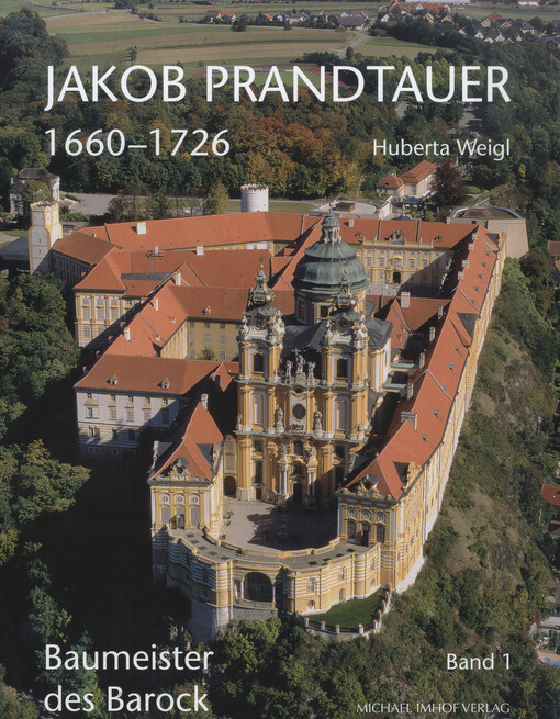 Jakob Prandtauer 1660-1726 : Baumeister des Barock. Band 2