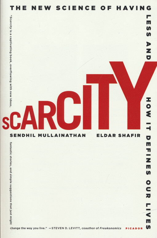 Scarcity : the new science of having less and how it defines our lives