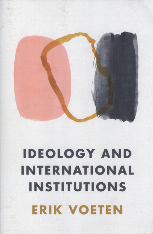 Ideology and international institutions