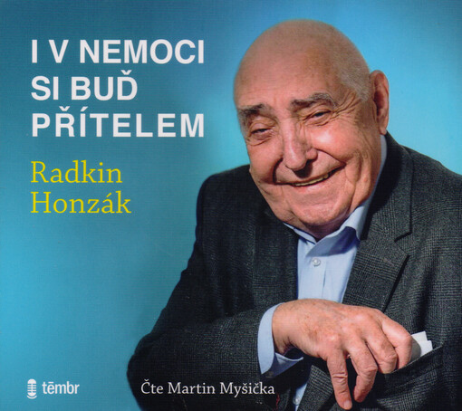 I v nemoci si buď přítelem