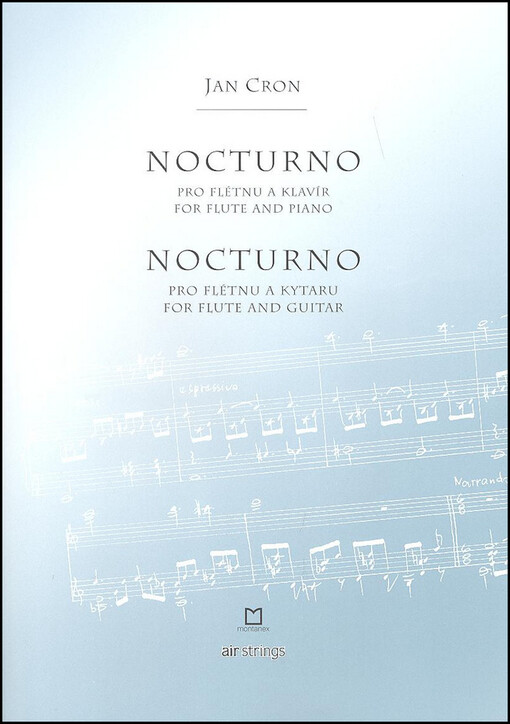 Nocturno pro flétnu a klavír = for flute and piano ; Nocturno pro flétnu a kytaru = Nocturno for flute and guitar