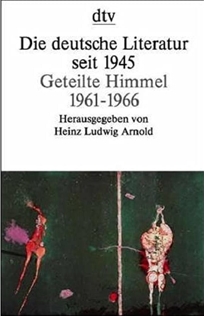 Die deutsche Literatur seit 1945. Geteilte Himmel. 1961 - 1966.