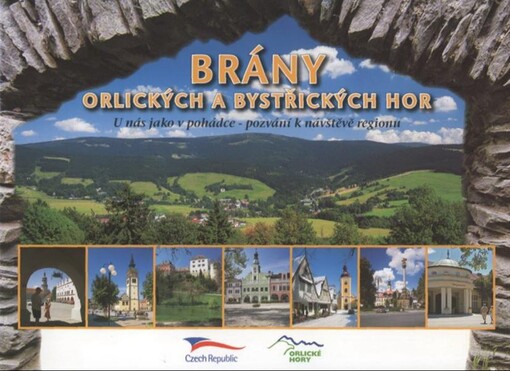 Brány Orlických a Bystřických hor : u nás jako v pohádce - pozvání k návštěvě regionu