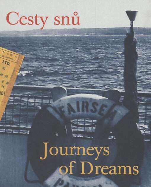 Cesty snů: skutečné příhody Josefa Kubíka = Journeys of dreams : true experiences of Josef Kubík