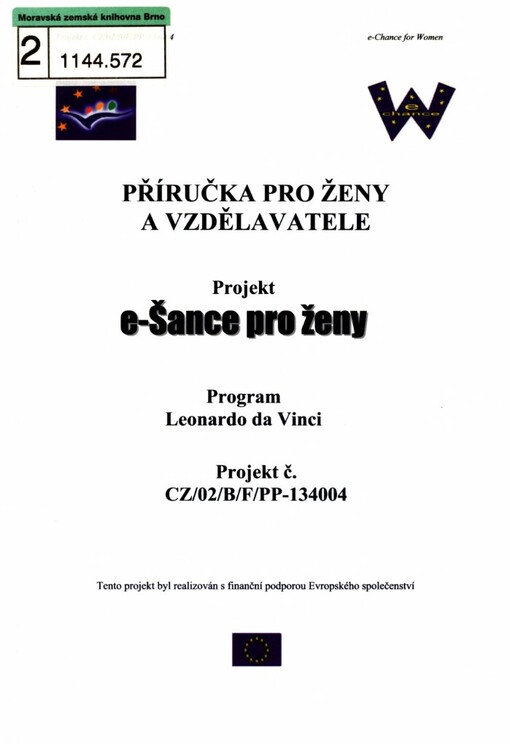 Příručka pro ženy a vzdělavatele: projekt e-Šance pro ženy : program Leonardo da Vinci, projekt č. CZ/02/B/F/PP-134004