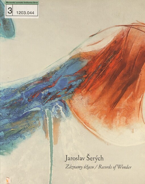 Jaroslav Šerých: záznamy úžasu = records of wonder