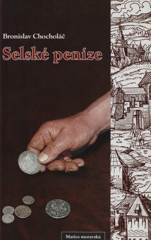 Selské peníze: sonda do finančního hospodaření poddaných na západní Moravě koncem 16. a v 17. století
