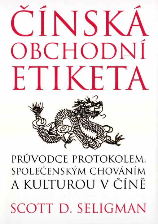 Čínská obchodní etiketa: průvodce protokolem, společenským chováním a kulturou v Číně