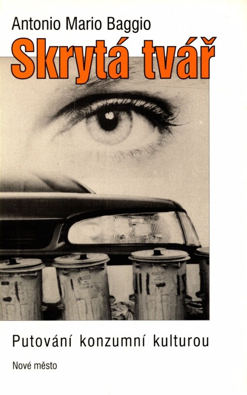 Skrytá tvář: putování konzumní kulturou